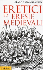 Eretici ed eresie medievali libro