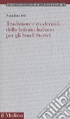Tradizione e modernità dello Istituto Italiano per gli Studi Storici libro