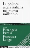 La politica estera italiana nel nuovo millennio libro