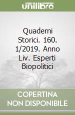 Quaderni Storici. 160. 1/2019. Anno Liv. Esperti Biopolitici libro