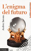 L'enigma del futuro libro di Iacona Andrea