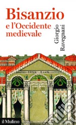 Bisanzio e l'occidente medievale libro