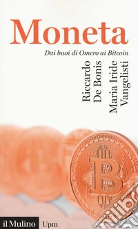 La moneta. Dai buoni di omero ai Bitcoin