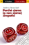 Perché siamo (o non siamo) simpatici libro