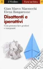 Disattenti e iperattivi. Cosa possono fare genitori e insegnanti