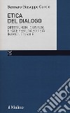 Etica del dialogo. Diritti umani, giustizia e pace per una società intraculturale libro di Curcio Gennaro Giuseppe