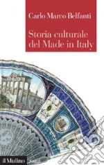 Storia culturale del made in Italy libro