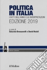 Politica in Italia. I fatti dell'anno e le interpretazioni. 2019 libro