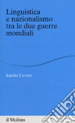 Linguistica e nazionalismo tra le due guerre mondiali libro