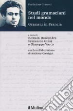 Studi gramsciani nel mondo. Gramsci in Francia