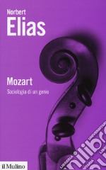 Mozart. Sociologia di un genio libro