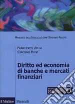 Diritto ed economia di banche e mercati finanziari libro