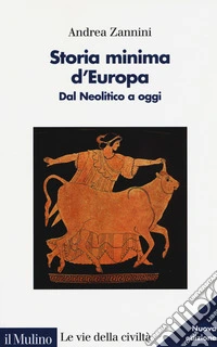 Storia minima d'Europa. Dal Neolitico a oggi