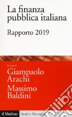 La finanza pubblica italiana. Rapporto 2019 libro