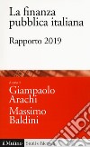 La finanza pubblica italiana. Rapporto 2019 libro