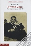 Vittorio Vidali. Vita di uno stalinista (1916-1956) libro di Karlsen Patrick