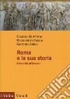 Roma e la sua storia. Dalla città all'impero