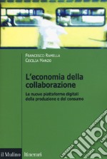 L'economia della collaborazione. Le nuove piattaforme digitali della produzione e del consumo libro