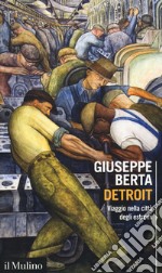 Detroit. Viaggio nella città degli estremi libro