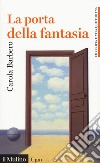 La porta della fantasia libro