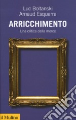 Arricchimento. Una critica della merce libro