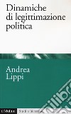 Dinamiche di legittimazione politica libro