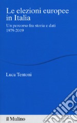 Le elezioni europee in Italia. Un percorso fra storia e dati 1979-2019