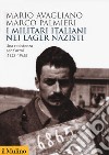 I militari italiani nei lager nazisti. Una resistenza senz'armi (1943-1945) libro