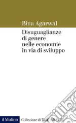 Diseguaglianze di genere nelle economie in via di sviluppo libro