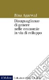 Diseguaglianze di genere nelle economie in via di sviluppo libro