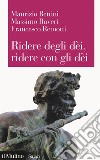 Ridere degli dèi, ridere con gli dèi. L'umorismo teologico libro