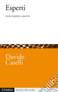 Esperti. Come studiarli e perché