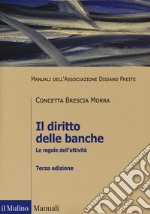 Il diritto delle banche. Le regole dell'attività libro