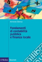 Fondamenti di contabilità pubblica e finanza locale. Il governo della città attraverso il sistema di bilancio libro