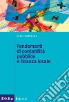 Fondamenti di contabilità pubblica e finanza locale. Il governo della città attraverso il sistema di bilancio libro di Gentile Antonino