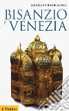 Bisanzio e Venezia libro