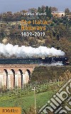 The Italian railways (1839-2019) libro