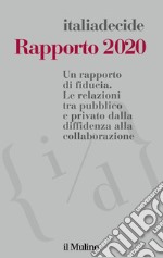 Rapporto 2020. Un rapporto di fiducia. Le relazioni tra pubblico e privato dalla diffidenza alla collaborazione libro