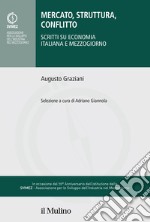 Mercato, struttura, conflitto. Scritti su economia italiana e Mezzogiorno libro