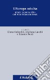 L'Europa adulta. Attori, ragioni e sfide dall'Atto Unico alla Brexit libro