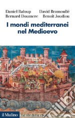 I mondi mediterranei nel medioevo libro