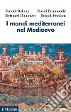 I mondi mediterranei nel medioevo libro