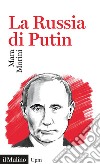 La Russia di Putin libro