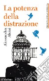 La potenza della distrazione libro