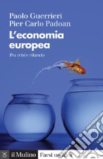 L'economia europea. Tra crisi e rilancio libro