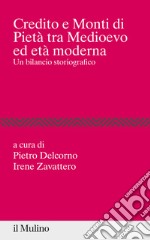 Credito e Monti di Pietà tra Medioevo ed età moderna. Un bilancio storiografico