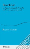 Piccoli Ior. Le Casse diocesane da Porta Pia alla seconda guerra mondiale libro di Semeraro Riccardo