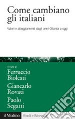 Come cambiano gli italiani. Valori e atteggiamenti dagli anni Ottanta a oggi