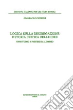 Logica della disgregazione e storia critica delle idee. Uno studio a partire da Adorno