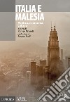 Italia e Malesia. Politica, economia, cultura libro
